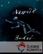 Nespíš? Budeš...