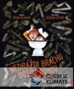 Nedráždi bráchu bosou nohou