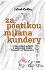 Za poetikou Milana Kundery