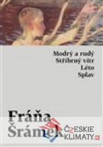 Modrý a rudý. Stříbrný vítr. Léto. Splav...