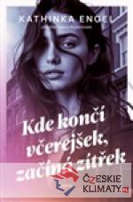Kde končí včerejšek, začíná zít...