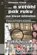 ...a vztáhl pak ruku na život bližní...