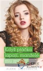 Když ptáčka lapají, manželé mu zpívají...