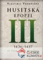 Husitská epopej III. - Za časů císa...