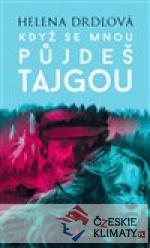 Když se mnou půjdeš tajgou