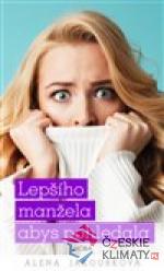 Lepšího manžela abys pohledala