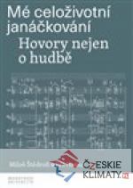 Mé celoživotní janáčkování