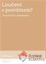 Loučení s posvátnem?