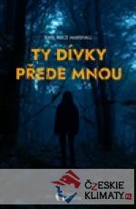 Ty dívky přede mnou