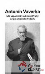 Mé vzpomínky od zlaté Prahy až po americ...