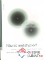Návrat metafyziky?