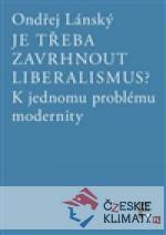 Je třeba zavrhnout liberalismus?