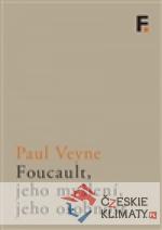 Foucault, jeho myšlení, jeho osobnost