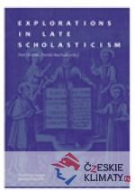 Explorations in Late Scholasticism