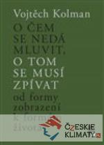 O čem se nedá mluvit, o tom se musí zpív...