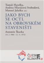 Jako bych se octl na obrovském staveni...