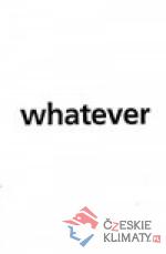 WHATEVER