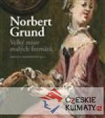 Norbert Grund. Velký mistr malých form...