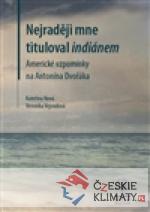 Nejraději mne tituloval indiánem