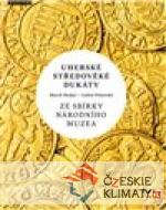 Uherské středověké dukáty ze sbírky Náro...
