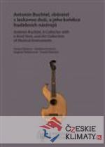 Antonín Buchtel, sběratel s laskavou d...