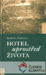 Hotel uprostřed života