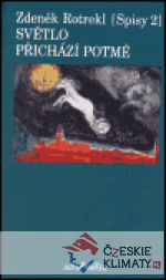 Světlo přichází potmě (Spisy 2.)