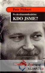 Po devětaosmdesátém : Kdo jsme?