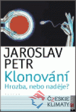 Klonování. Hrozba nebo naděje?