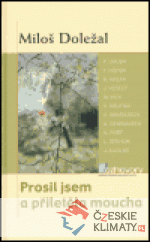 Prosil jsem a přiletěla moucha