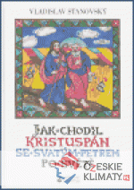 Jak chodil Kristuspán se svatým Petrem p...
