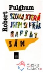 Slova, která jsem si přál napsat sám