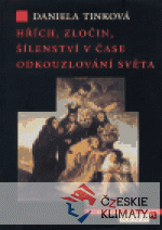 Hřích, zločin, šílenství v čase odkouzlo...