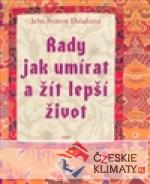 Rady jak umírat a žít lepší život