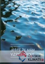 Ještě že mám vzpomínky