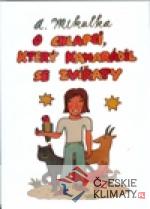 O chlapci, který kamarádil se zvířaty...