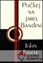 Počkej na jaro, Bandini