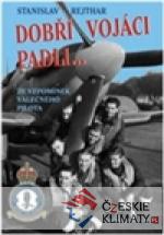 Dobří vojáci padli...