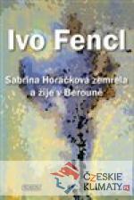 Sabrina Horáčková zemřela a žije v Berou...