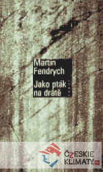 Jako pták na drátě