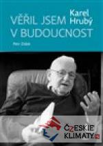 Věřil jsem v budoucnost