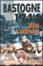 Bastogne 1944 - bitva v Ardenách