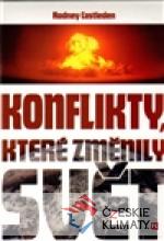 Konflikty, které změnily svět