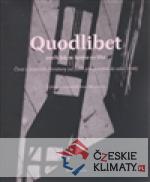 Quodlibet aneb jak se komu co líbí