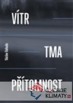 Vítr, tma, přítomnost