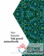 Tak pravil mimočlověk