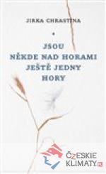 Jsou někde nad horami ještě jedny hor...