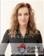 Jako bych žila dva životy