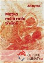 Matka měla ráda třešně