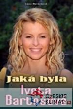 Jaká byla Iveta Bartošová
